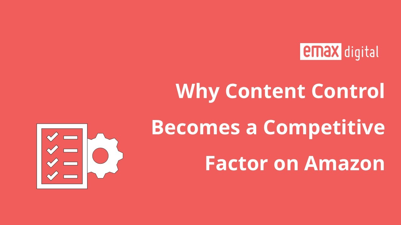 Graphic illustrating how structured Amazon content control improves listing performance and competitiveness.